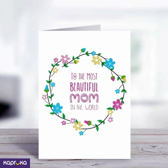 To The Most Beautiful Mom In The World Greeting Card For Mother  Online for none