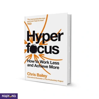 Hyperfocus How To Be More Productive In A World Of Distraction  Online for none