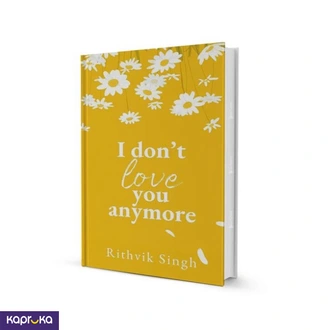 I Dont Love You Anymore By Rithvik Singh  Online for none
