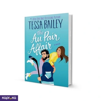 The Au Pair Affair By Tessa Bailey  Online for none