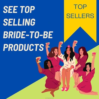 See Top Selling Bride To Be Products  Online for none