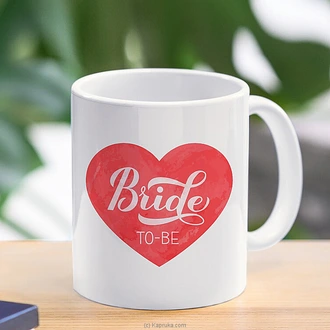 Bride To Be Mug - 11 Oz  Online for none