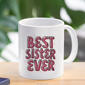 Best Sister Ever Mug 11 Oz  Online for none
