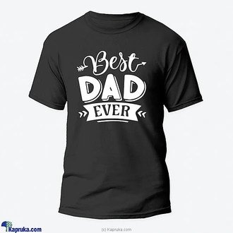 Best Dad Ever T shirt Buy Kapruka Fulfillment Printing Online for specialGifts
