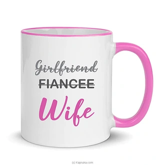 From Girl Friend To Fiancee To Wife Pink Mug  Online for none