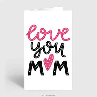 I Love Mom Greeting Card Buy Greeting Cards Online for specialGifts
