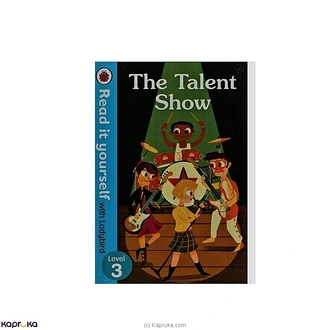 READ IT YOURSELF WITH LADYBIRD LEVEL 3 THE TALENT SHOW  Online for none
