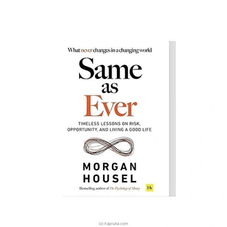 SAME AS EVER (TIMELESS LESSONS ON RISK, OPPORTUNITY AND LIVING A  Online for none