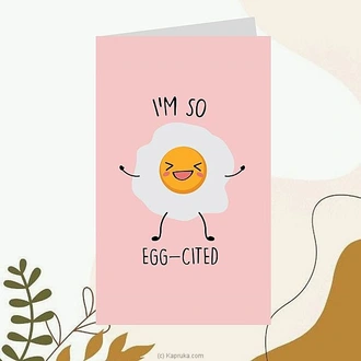 I Am So Excited Greeting Card  Online for none