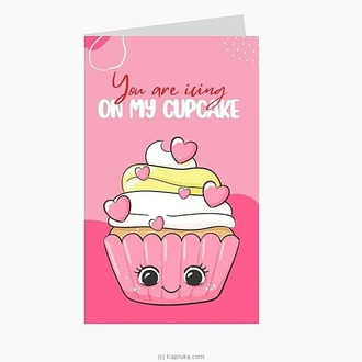 You Are Icing On My Cupcake Greeting Card  Online for none