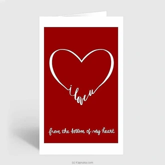 I Love You From The Bottom Of My Heart Greeting Card  Online for none