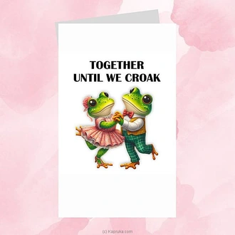 Together until we croak greeting card Buy valentine Online for specialGifts