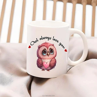 Owl Always Love You Mug  Online for none