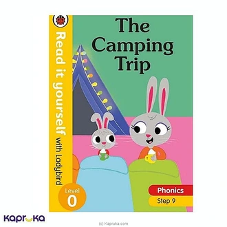 READ IT YOURSELF WITH LADYBIRD LEVEL 0-THE CAMPING TRIP (PHONICS STEP 9) Buy M D Gunasena Online for specialGifts