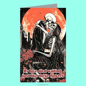 ``My Love Died Waiting`` Greeting Card ~ Screw You Gifts Buy Greeting Cards Online for specialGifts
