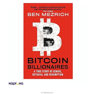 BITCOIN BILLIONAIRES (A TRUE STORY OF GENIUS, BETRAYAL AND REDEM  Online for none