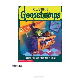 Goosebumps - 39 How I Got My Shrunken Head Buy JEYA BOOK CENTRE PVT LTD Online for specialGifts