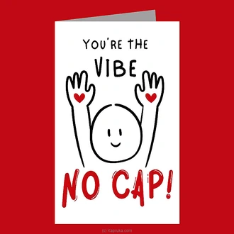 ``You Are The Vibe, NO CAP`` GEN Z Valentine`s Greeting Card Buy Greeting Cards Online for specialGifts