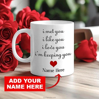 ``I`m Keeping You`` Personalized Valentine Mug Buy personalized gifts Online for specialGifts