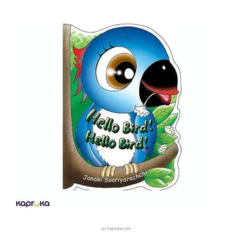 Hello Bird! Hello Bird! Buy TIKIRI PUBLISHERS (PVT) LTD Online for specialGifts