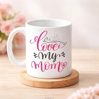 Love My Mom Ceramic Mug Buy Household Gift Items Online for specialGifts