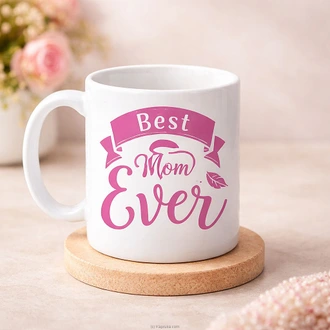 Best Mom Ever Ceramic Mug Buy Household Gift Items Online for specialGifts