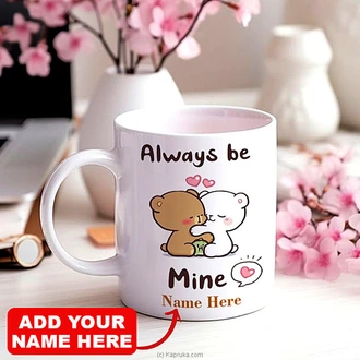 Personalized ``Always Be Mine`` Mug Buy personalized gifts Online for specialGifts