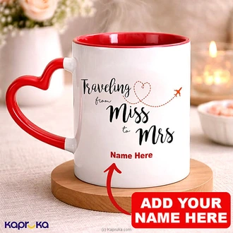 Personalized ``Traveling From Miss To Mrs.`` Red Color Mug 11oz Buy New Additions Online for specialGifts