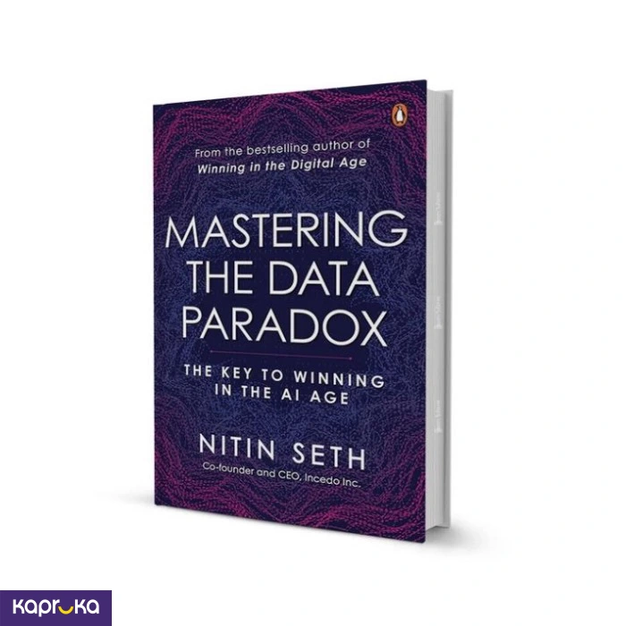 Mastering The Data Paradox By Nitin Seth
