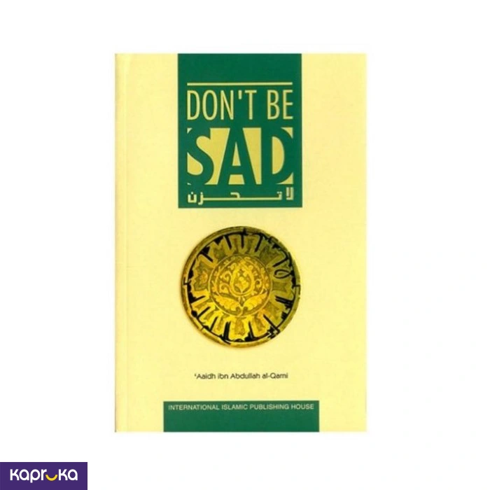 Dont Be Sad By Aaidh Ibn Abdullah Al Qarni