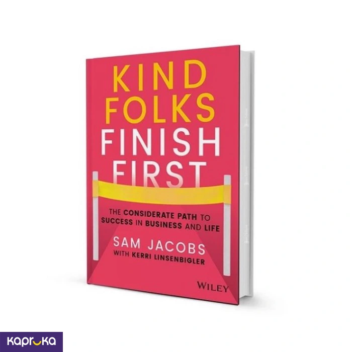 Kind Folks Finish First By Sam Jacobs