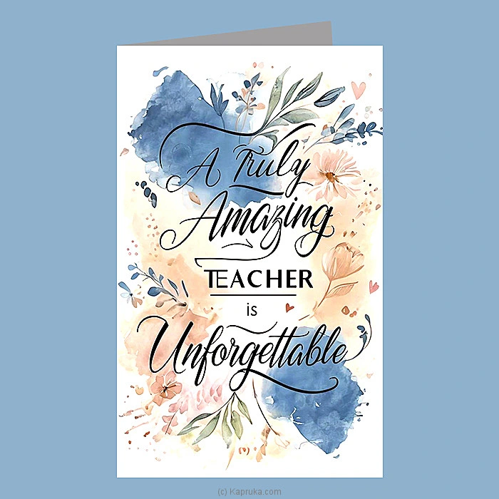   A Truly Amazing Teacher Is Unforgettable   Greeting Card
