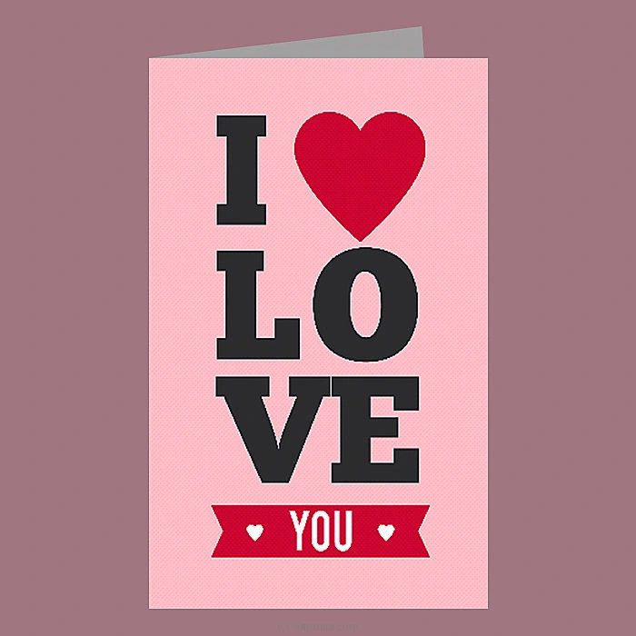   I Love You   Romance Greeting Card