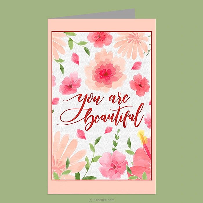   You Are Beautiful   Romance Greeting Card