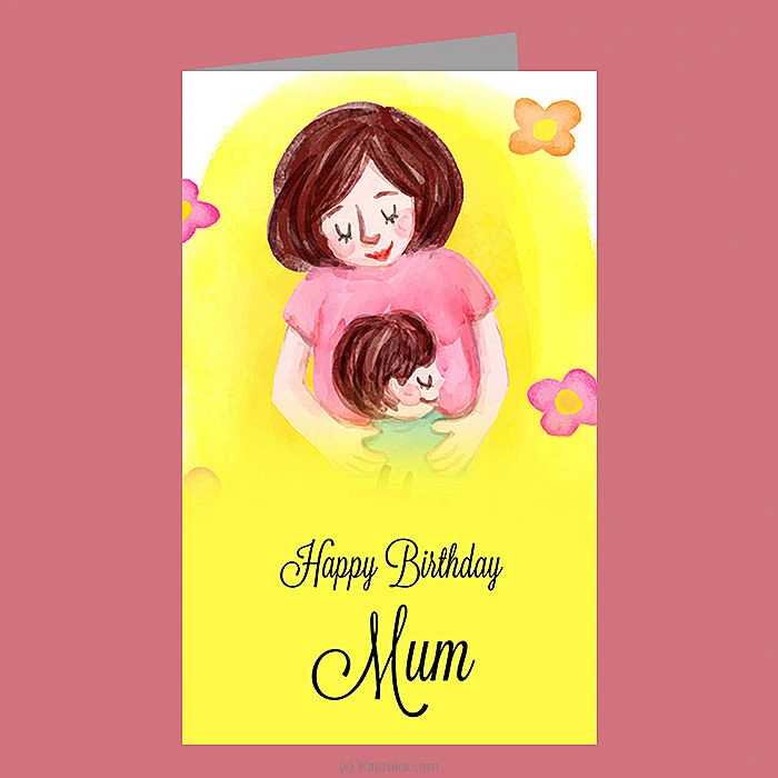   Happy Birthday Mum   Greeting Card