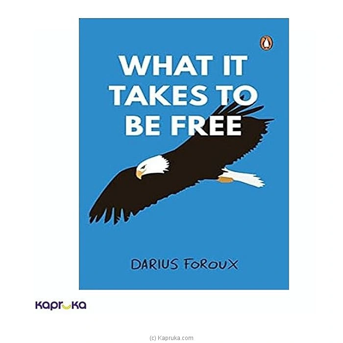WHAT IT TAKES TO BE FREE